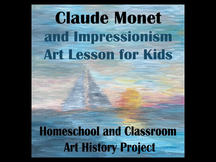 Claude Monet Art Lesson for Kids, Impressionism, Art History & Sunset Painting Project