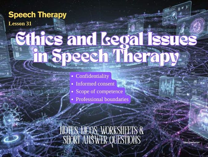 Ethics and Legal Issues | Notes, MCQs, Worksheets & Short Answer Questions | Speech Therapy Study