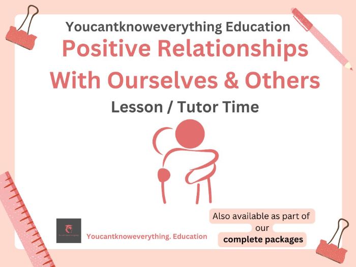 Positive Relationships With Ourselves & Others