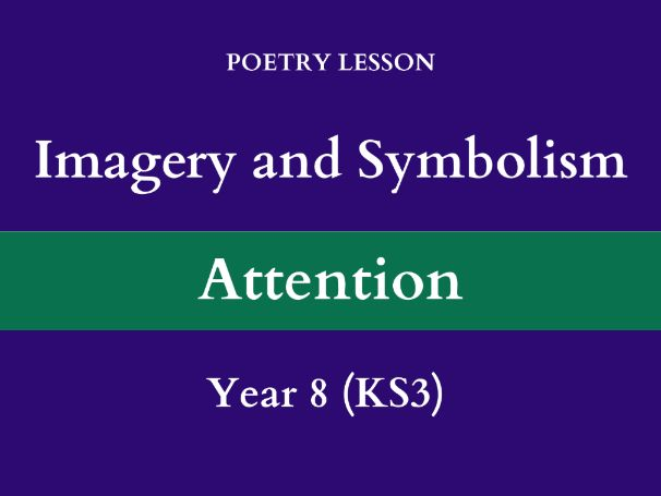 Imagery & Symbolism | Poetry Lesson | Attention (The Investigation) | Year 8 (KS3)