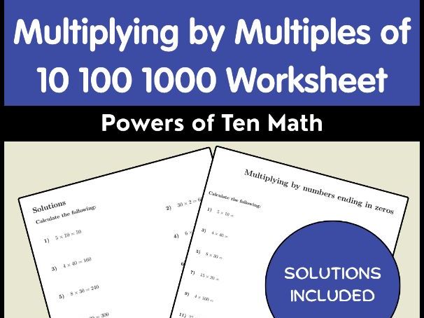 Multiplying by Multiples of 10 100 1000 Worksheet | Powers of Ten Math