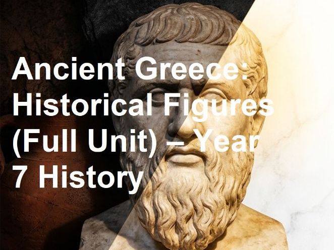 Ancient Greece: Historical Figures (Full Unit) – Year 7 History