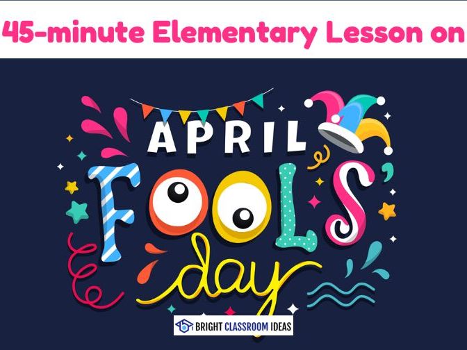 45-Minute Elementary Lesson on April Fools' Day