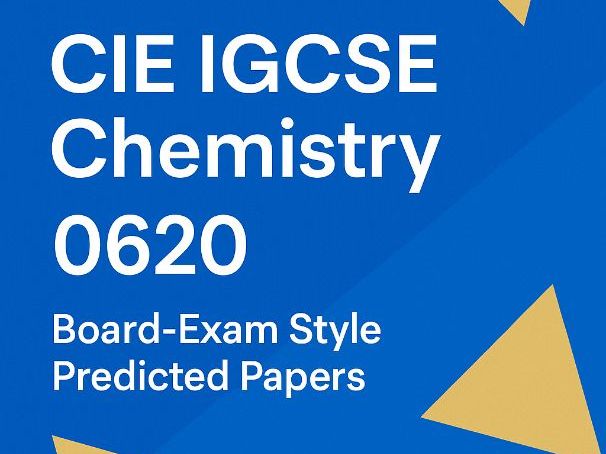 0620 / 0971 CIE IGCSE Chemistry Board-Exam Style Predicted Papers