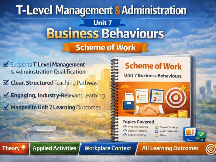T-Level Management & Administration Unit 7 Business Behaviours Scheme of Work