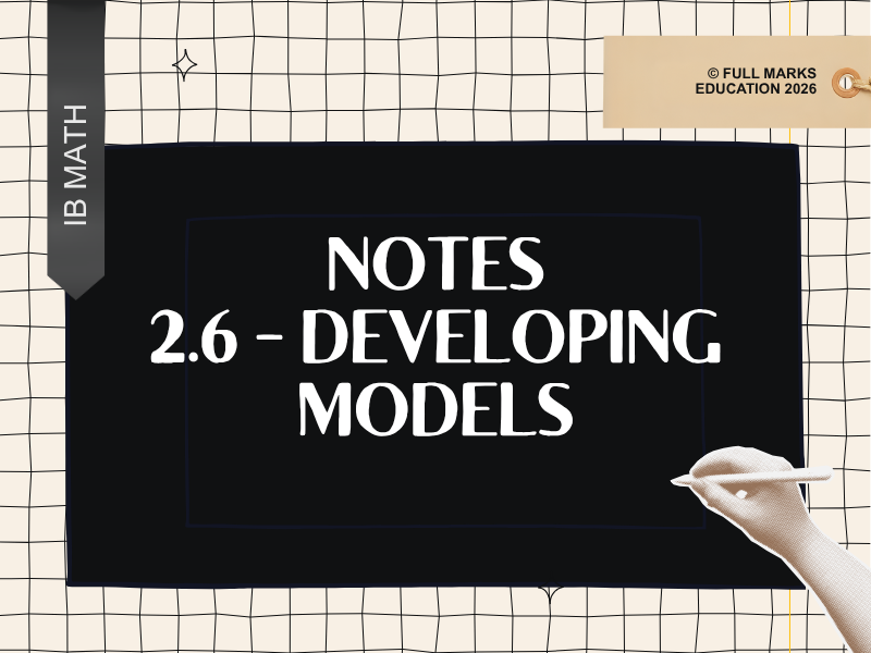 IB Maths AI SL 2.6 - Developing Models Notes