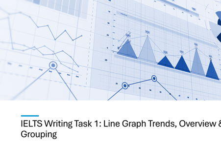 IELTS Writing Task 1: Line Graph Trends, Overview & Data Grouping