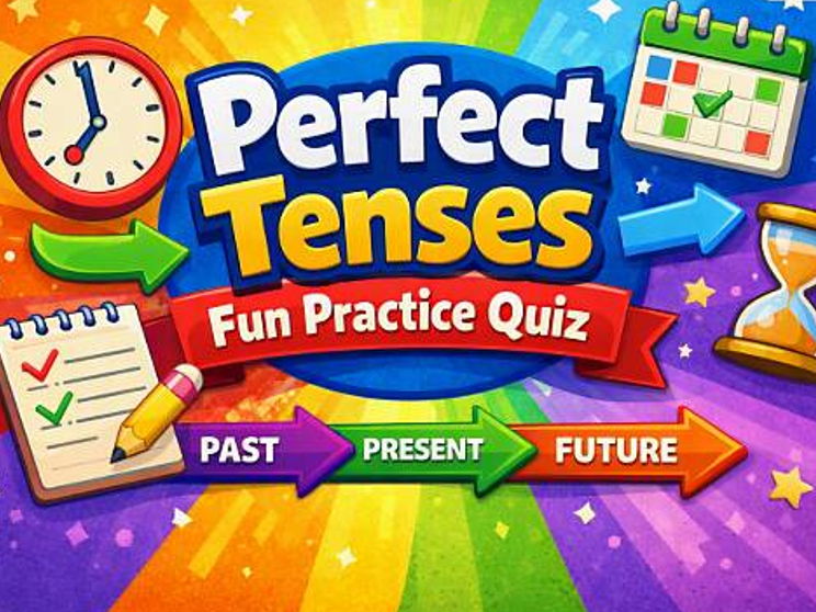 A fun KS2–KS3 ESL quiz covering perfect tenses