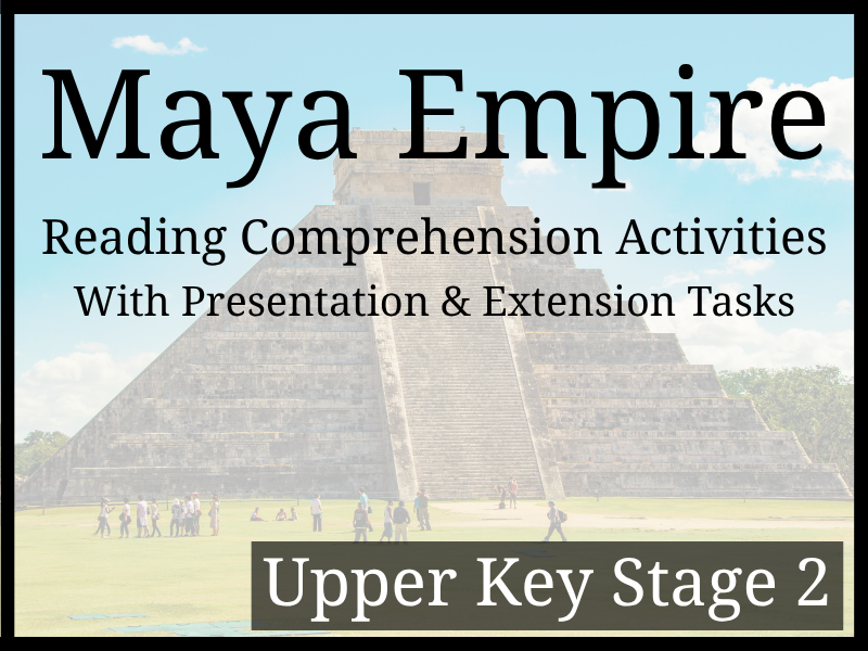 Maya Empire Reading Comprehension Activities | Year 5 & Year 6 | UKS2