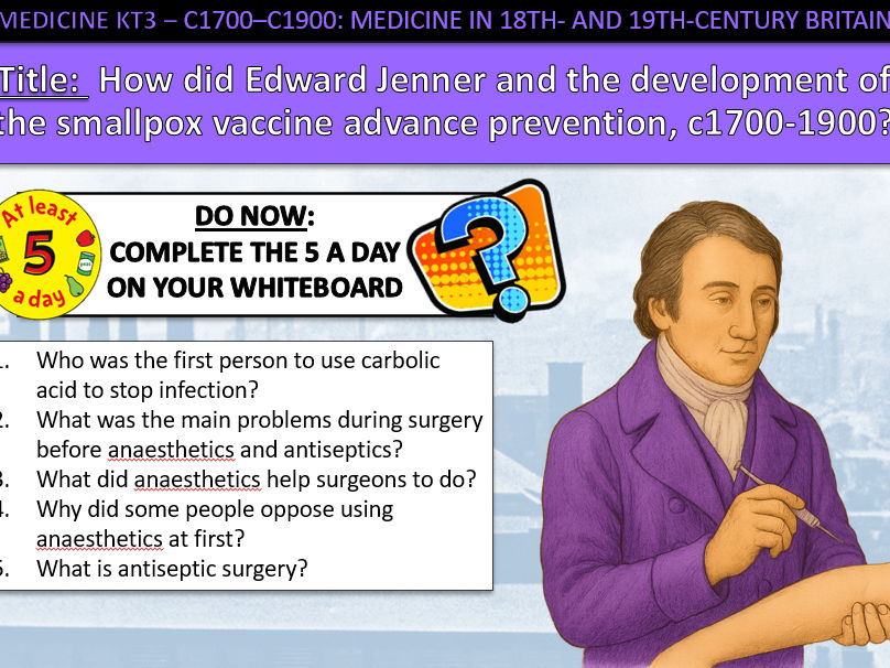 History GCSE Medicine Edexcel KT3 L7 Jenner and Vaccines Industrial c1700-1900 (Fully Resourced).