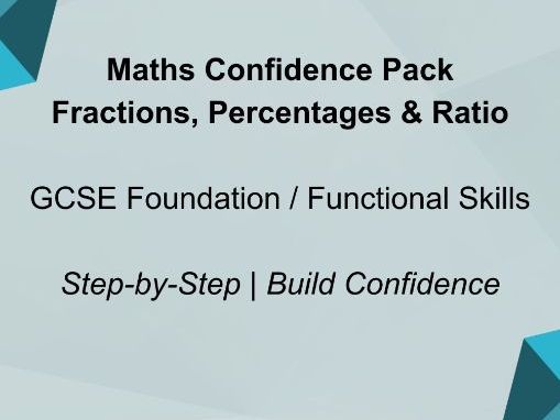 Maths Confidence Pack – Fractions, Percentages & Ratio (GCSE Foundation / Functional Skills)