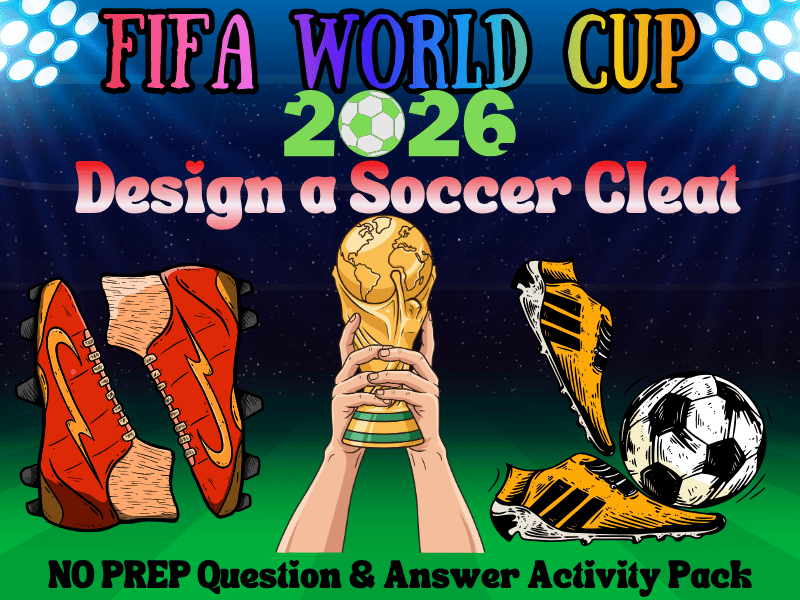 FIFA World Cup 2026 Design a Soccer Cleat | Critical Thinking Q&A NO PREP Pack