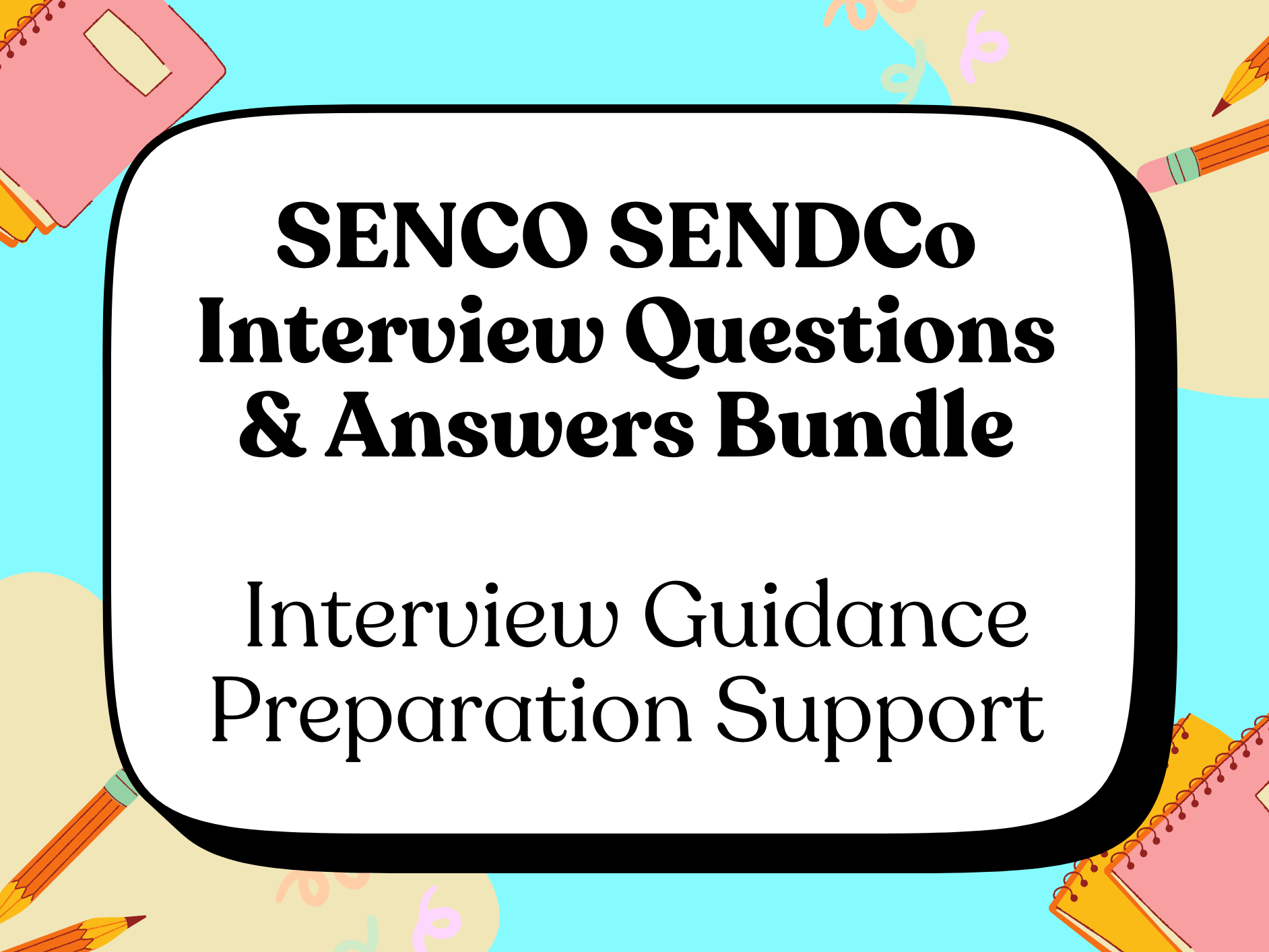 SENCO SENDCo Interview Questions & Answers Bundle | Interview Guidance Preparation Support