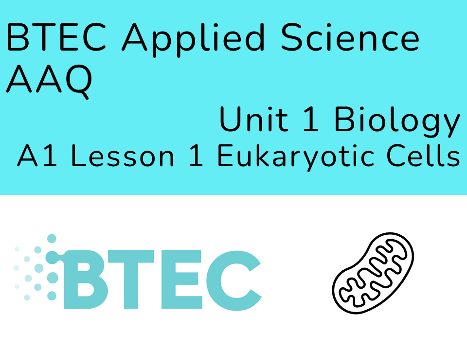 Applied Science AAQ U1 Biology A1L1 Eukaryotic Cells