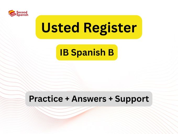 IB Spanish B: Usted Register Practice