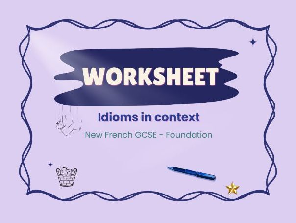 Expressions idiomatiques – Idioms in context – French GCSE (Foundation tier)
