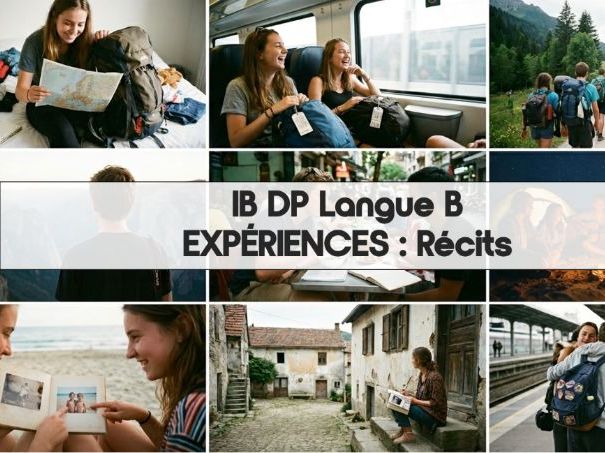 11. IB DP French B: EXPÉRIENCES : Récits