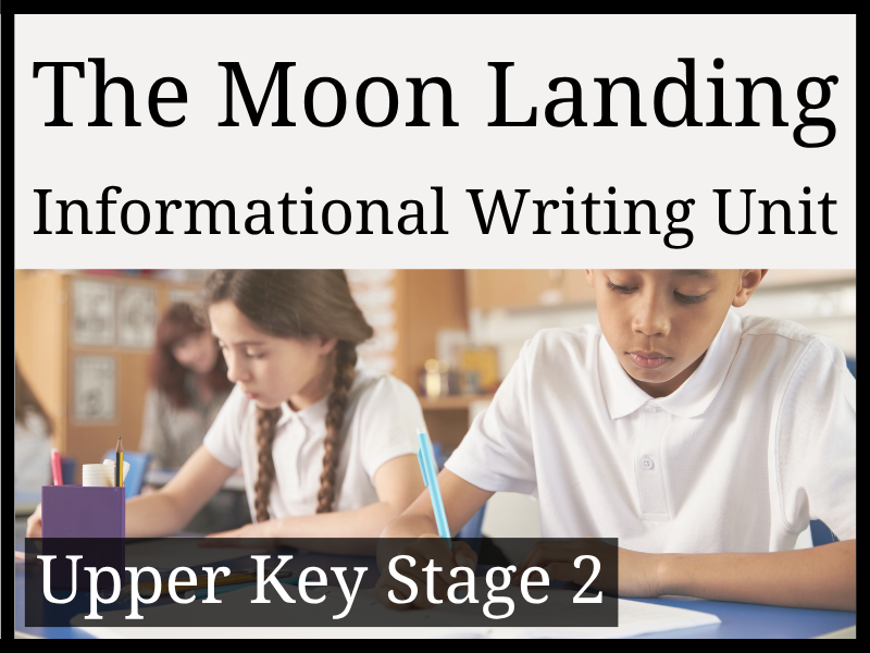Apollo 11 Moon Landing Informational Writing Unit | Year 5 & Year 6 | UKS2