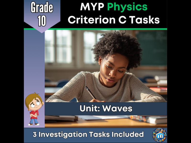 MYP Grade 10 Physics: 3 Criterion C Assessment Tasks - Waves - 2026