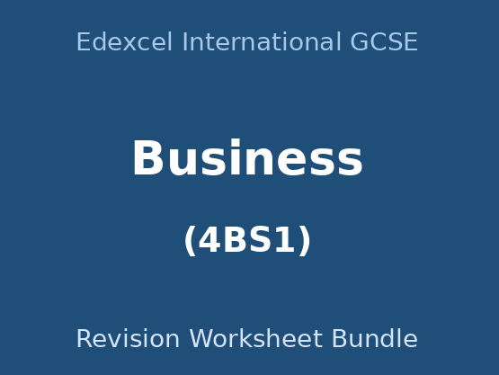 Edexcel iGCSE Business (4BS1) | Complete Revision Worksheet Bundle | All 7 Topics