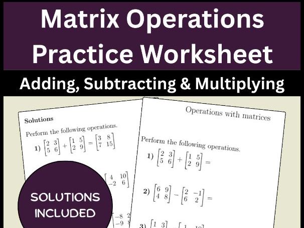 Matrix Operations Practice Worksheet | Adding, Subtracting & Multiplying