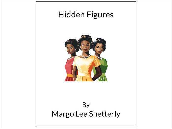 Hidden Figures by Margo Lee Shetterly * (Lesson Plan)