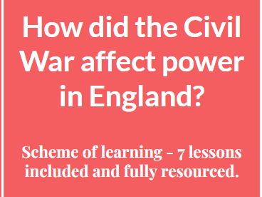 Power and the Civil War - Year 7 scheme of learning