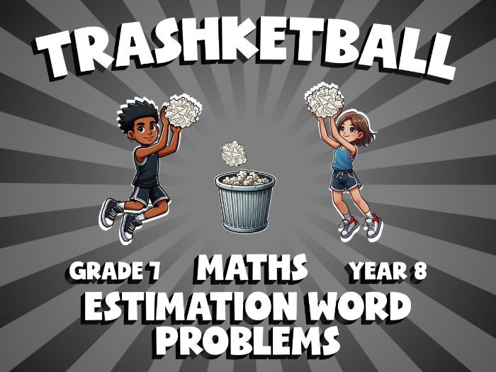 Estimation Word Problems TRASHKETBALL Maths Game | No-Prep Year 8 Review Activity