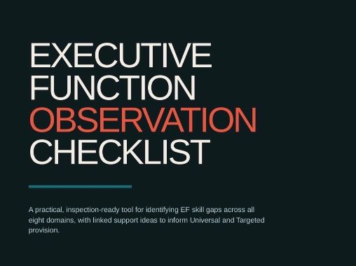 Executive Function Observation Checklist | SEND, ADHD, KS2-KS4 | SENCo Tool