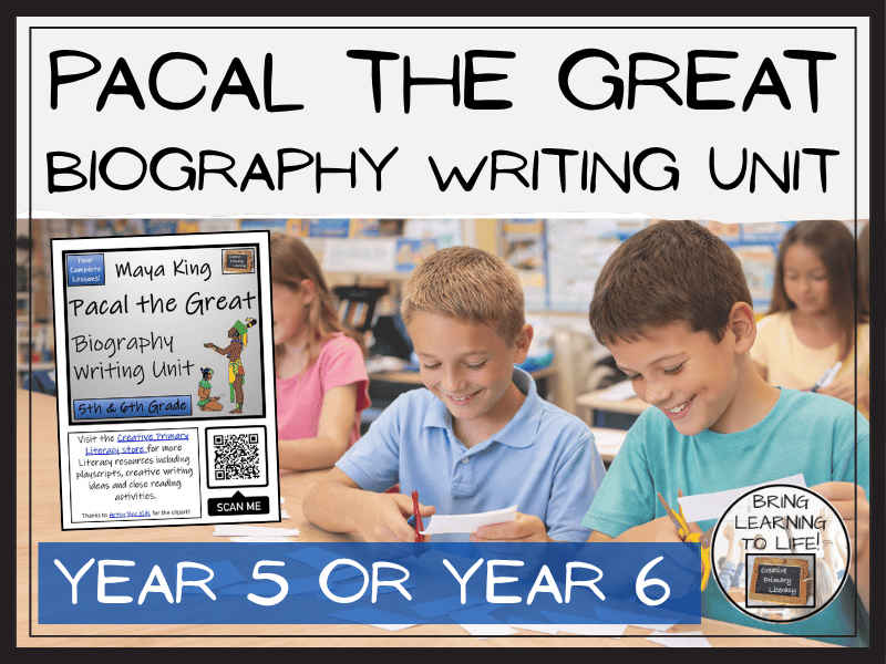 Pacal the Great Biography Writing Unit | Year 5 or Year 6