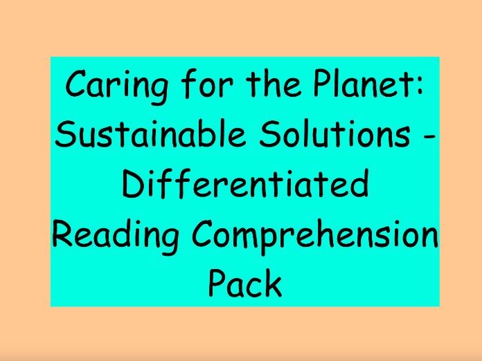 Caring for the Planet: Sustainable Solutions - Differentiated Reading Comprehension Pack (KS2)