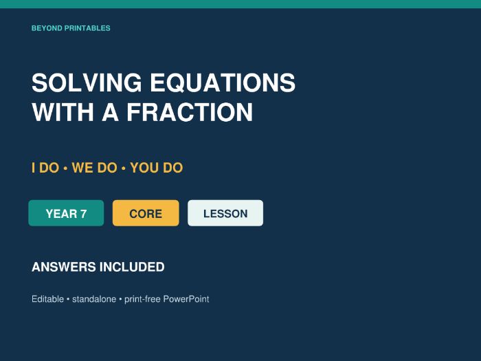 Solving Equations with a Fraction | Year 7 Core | I Do–We Do–You Do PowerPoint Lesson