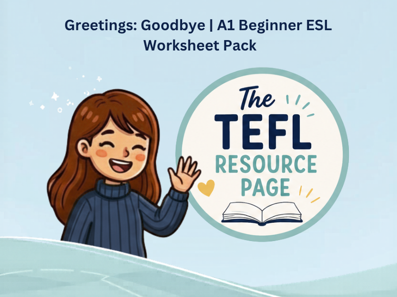 Greetings: Goodbye | A1 Beginner ESL Worksheet Pack