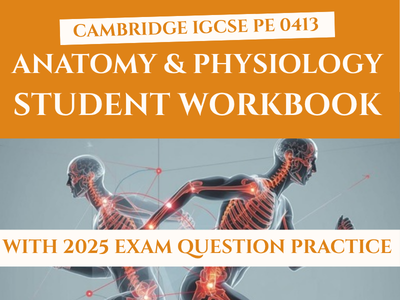 Cambridge IGCSE PE 0413 Anatomy & Physiology Student Workbook – Activities & 2025 Exam Questions
