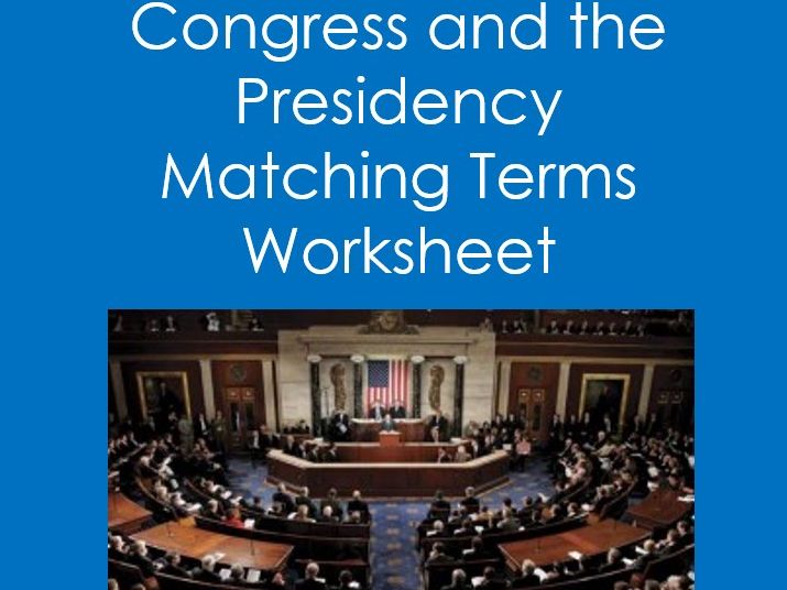 American Government Congress And The Presidency Worksheet Teaching