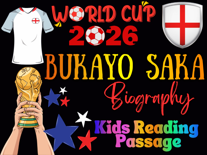 Bukayo Saka Biography for Kids & FIFA World Cup 2026 Soccer Reading Passage