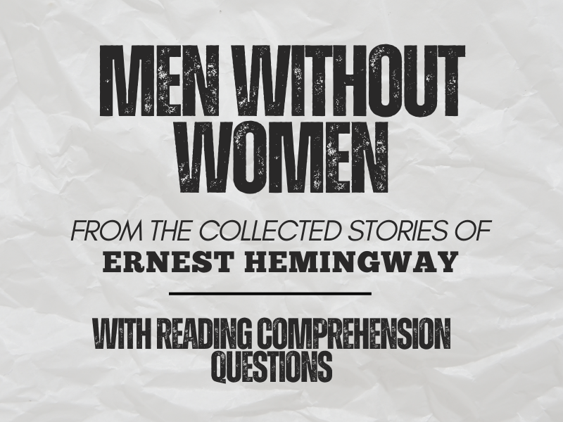 Men Without Women (A Collection Stories) of Ernest Hemingway with Reading Comprehension Questions