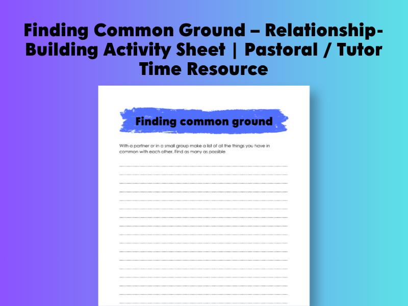 Finding Common Ground – Relationship-Building Activity Sheet | Pastoral / Tutor Time Resource