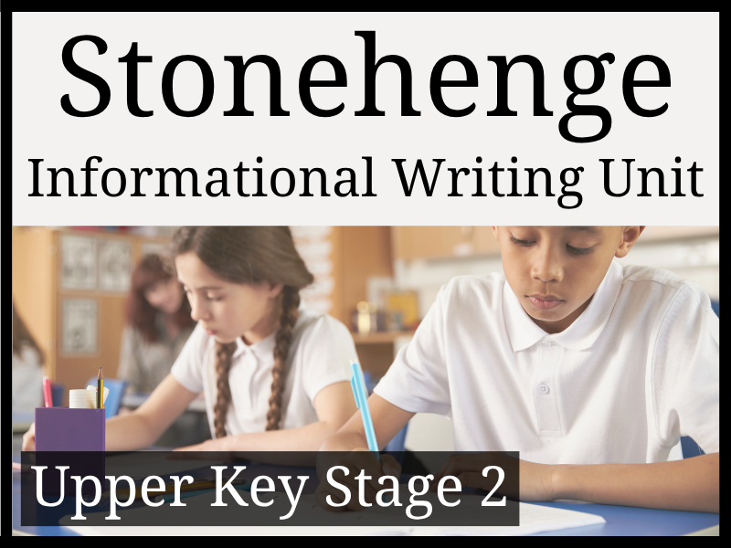 Stonehenge Informational Writing Unit | Year 5 & Year 6 | UKS2