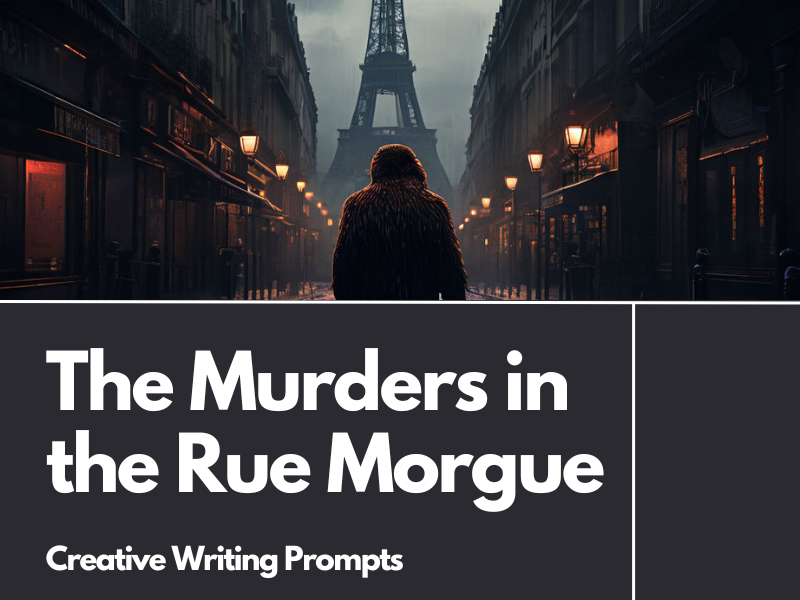 The Murders in the Rue Morgue Creative Writing Prompts