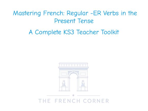 KS3 French -ER Verbs in the Present Tense