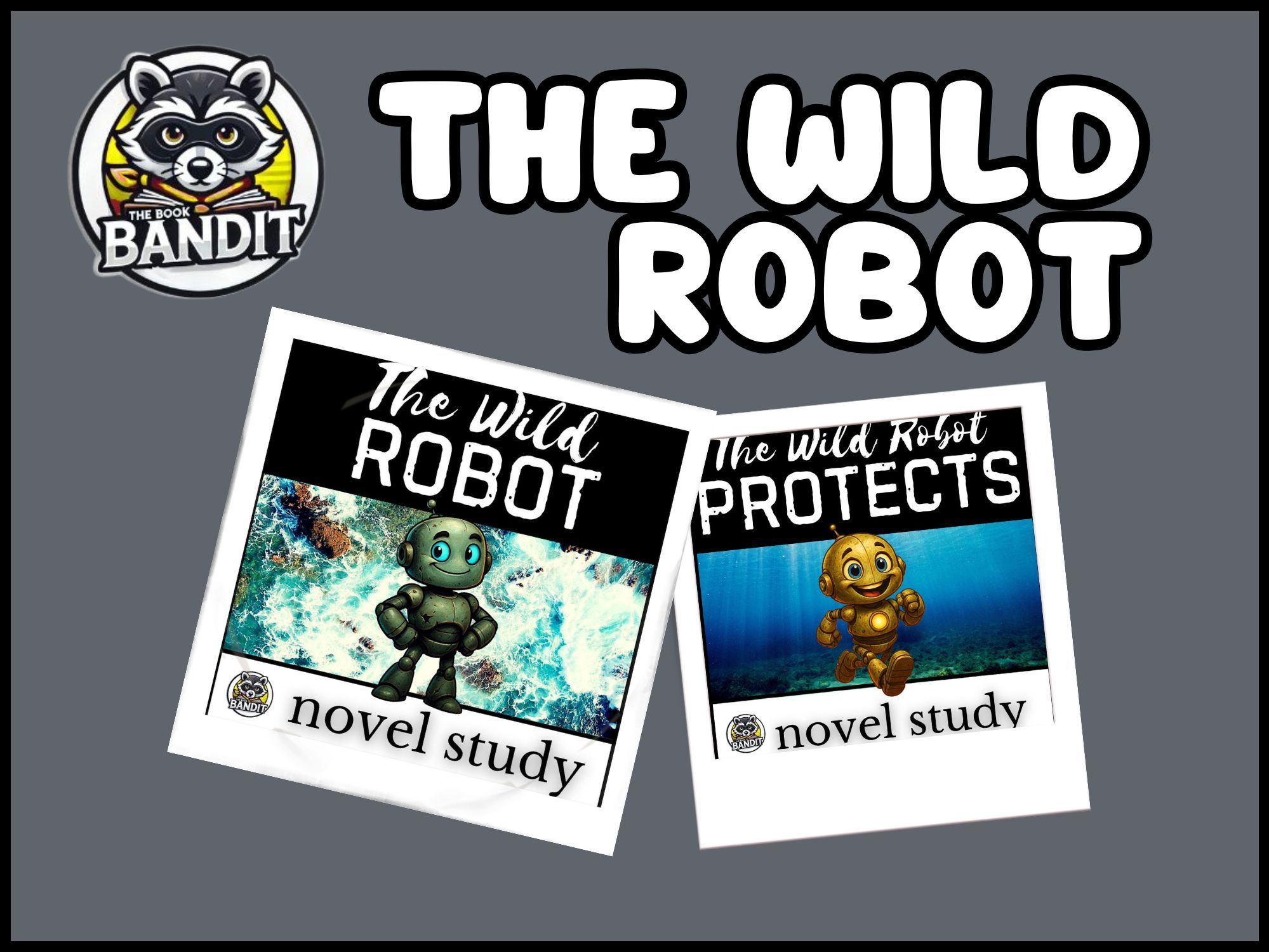 THE WILD ROBOT and THE WILD ROBOT PROTECTS Novel Studies