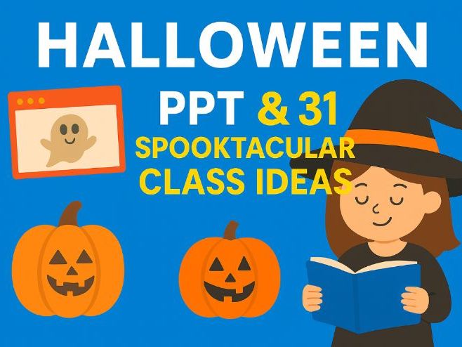 Halloween: PPT & 31 Spooktacular Class Ideas