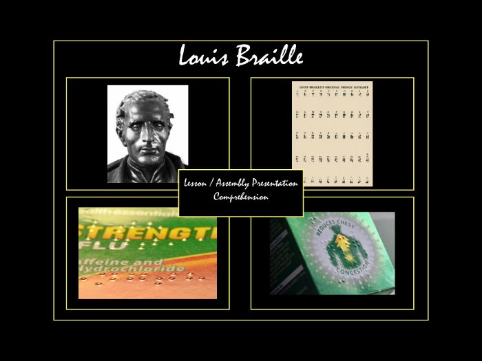 Louis Braille: Lesson/Assembly.  Presentation and Reading Comprehension.