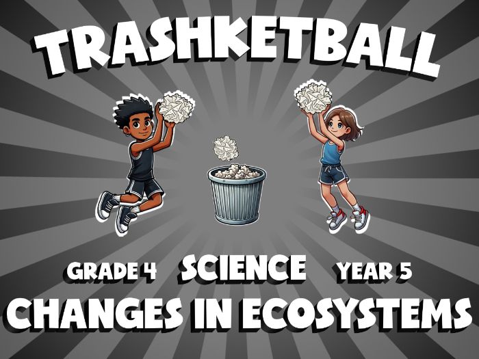 Changes in Ecosystems TRASHKETBALL Science Game | No-Prep Year 5 Review Activity
