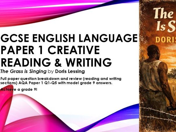 AQA GCSE English Lang Paper 1 The Grass Is Singing Lessing Creative reading & writing Q1-5 Grade 9