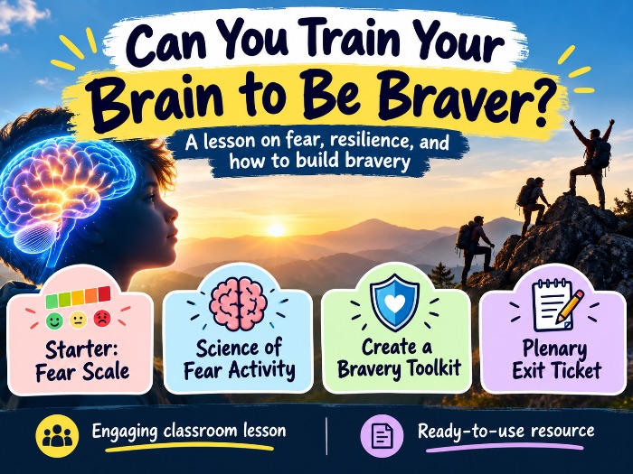 Can You Train Your Brain to Be Braver? - PSHE & Wellbeing