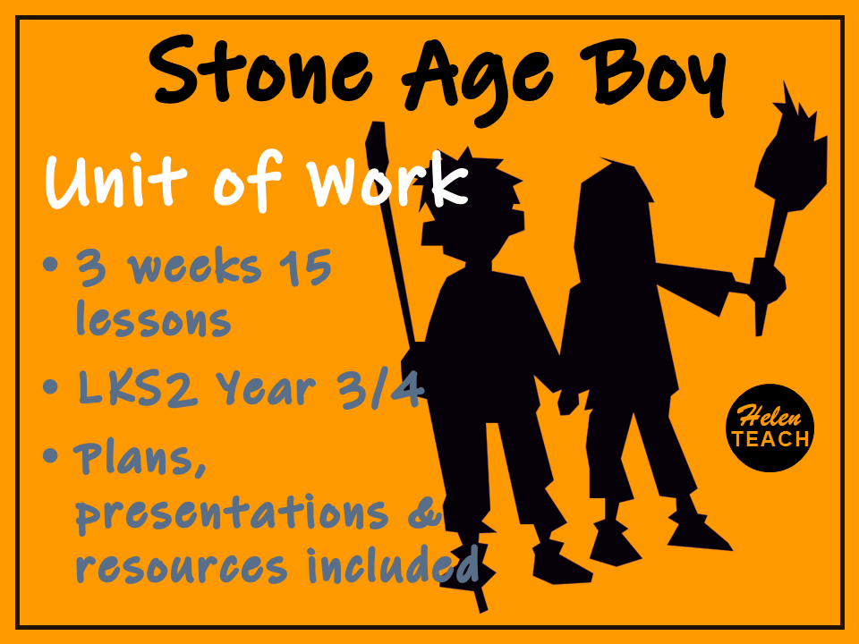 Stone Age Boy Complete Unit of Work | Three Weeks | Year 3/4