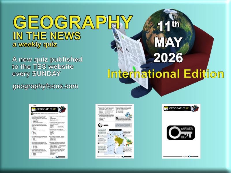 GEOGRAPHY IN THE NEWS weekly quiz - 11th May 2026