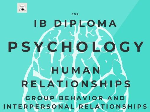 IB DP Psychology - Context 3: Human Relationships - Complete Topical Revision Guide